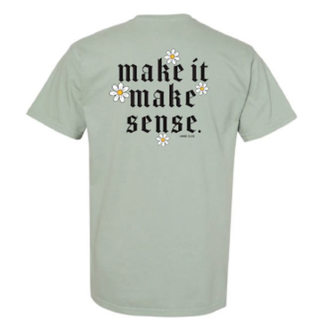 Make It Make Sense T-Shirt (Bay)
