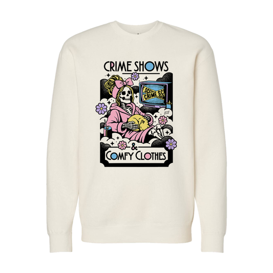 "Crime Shows and Comfy Clothes" Sweatshirt