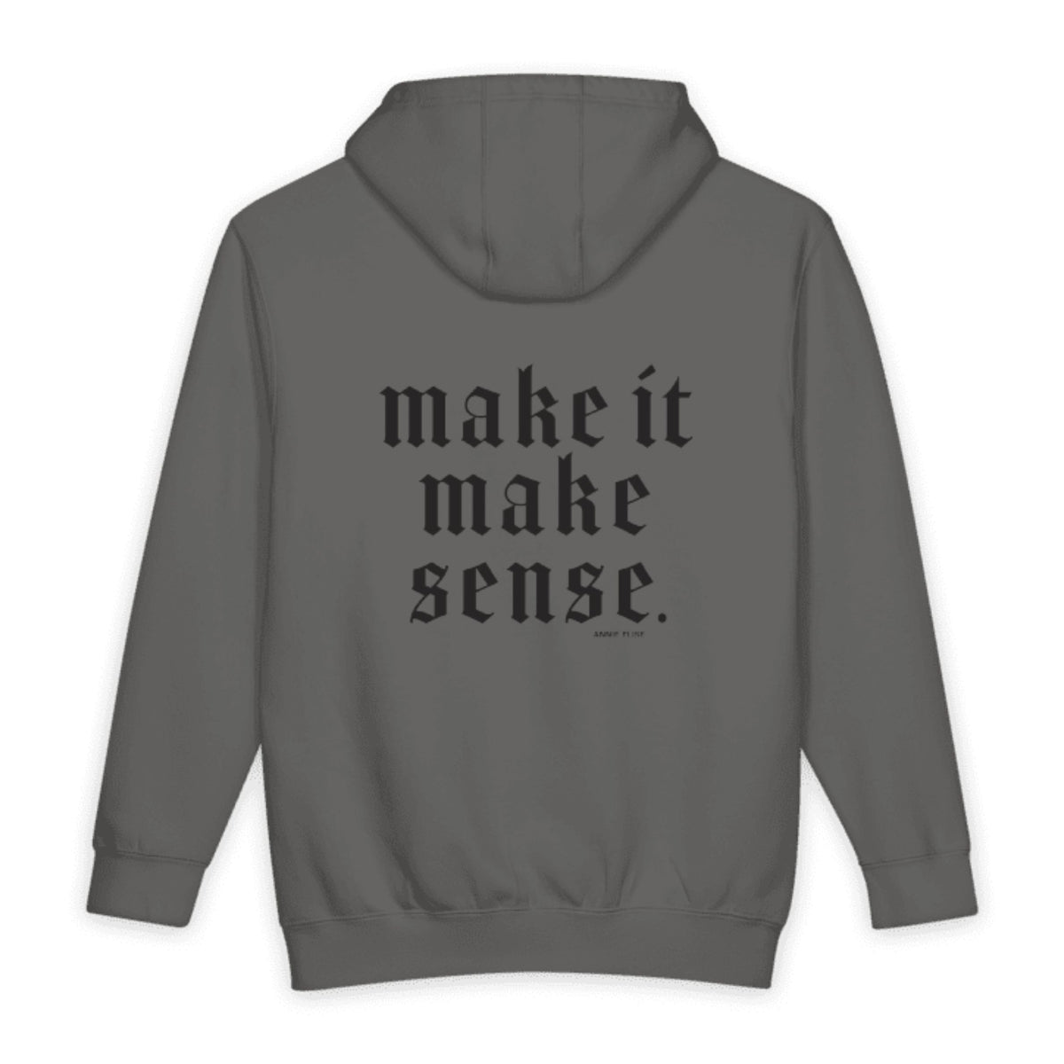 "Make It Make Sense" Hoodie