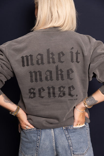 Make it Make Sense Crewneck