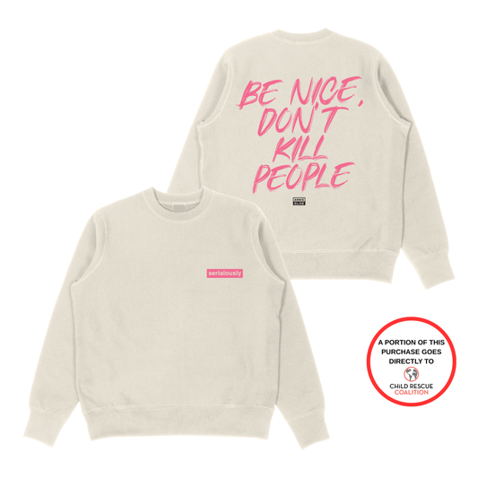 Be Nice Don't Kill People Sweatshirt