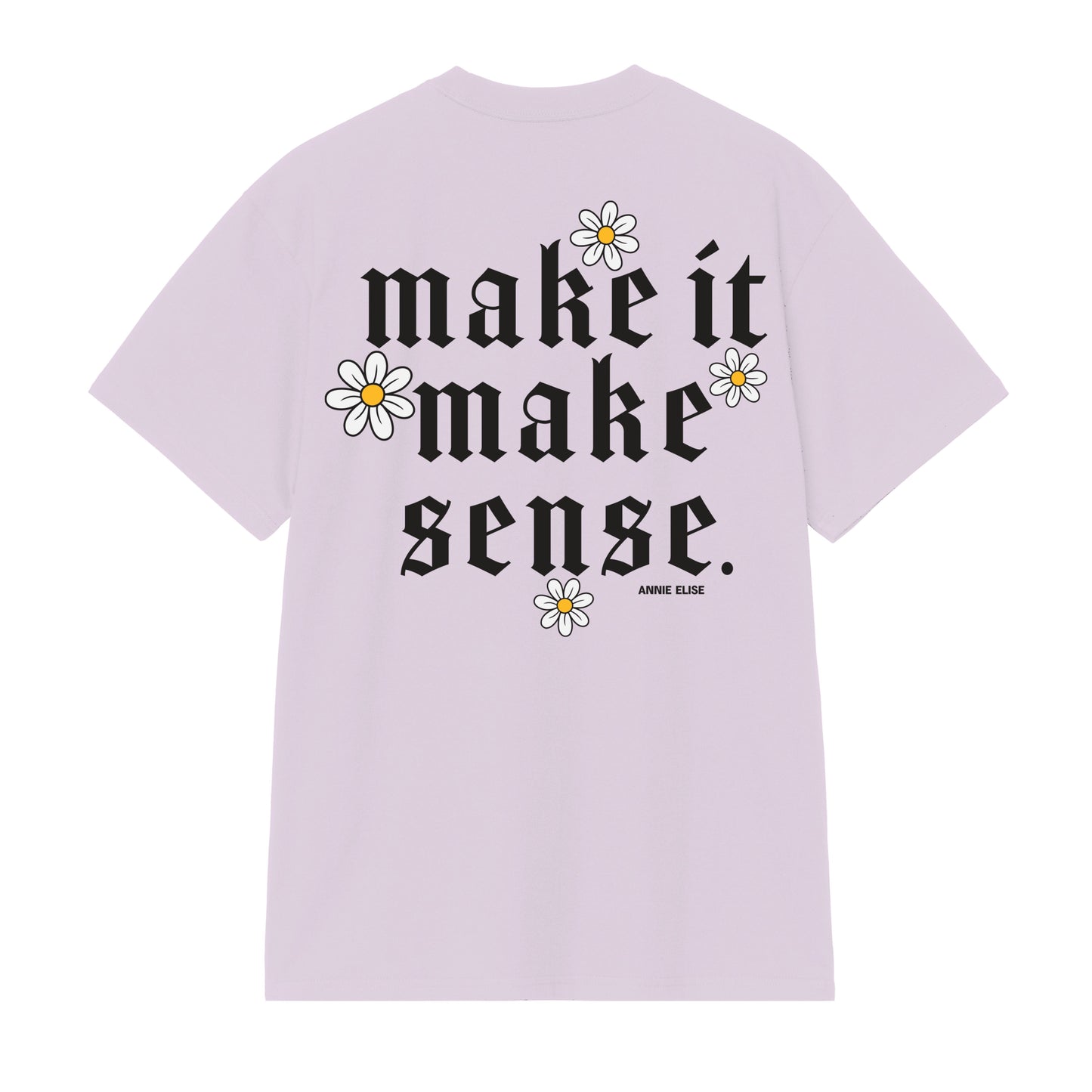 "Make It Make Sense" T-Shirt