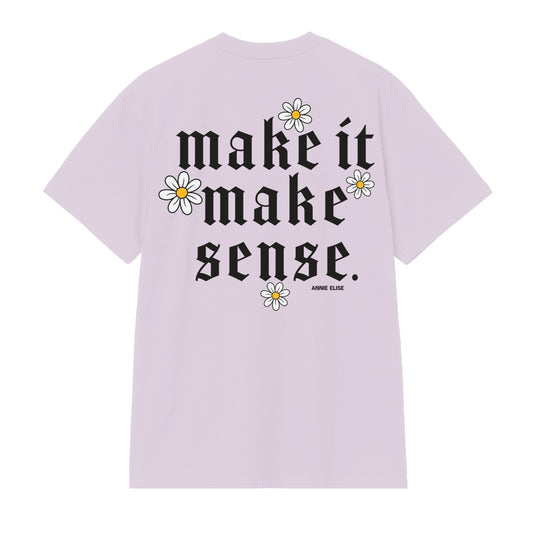 "Make It Make Sense" T-Shirt