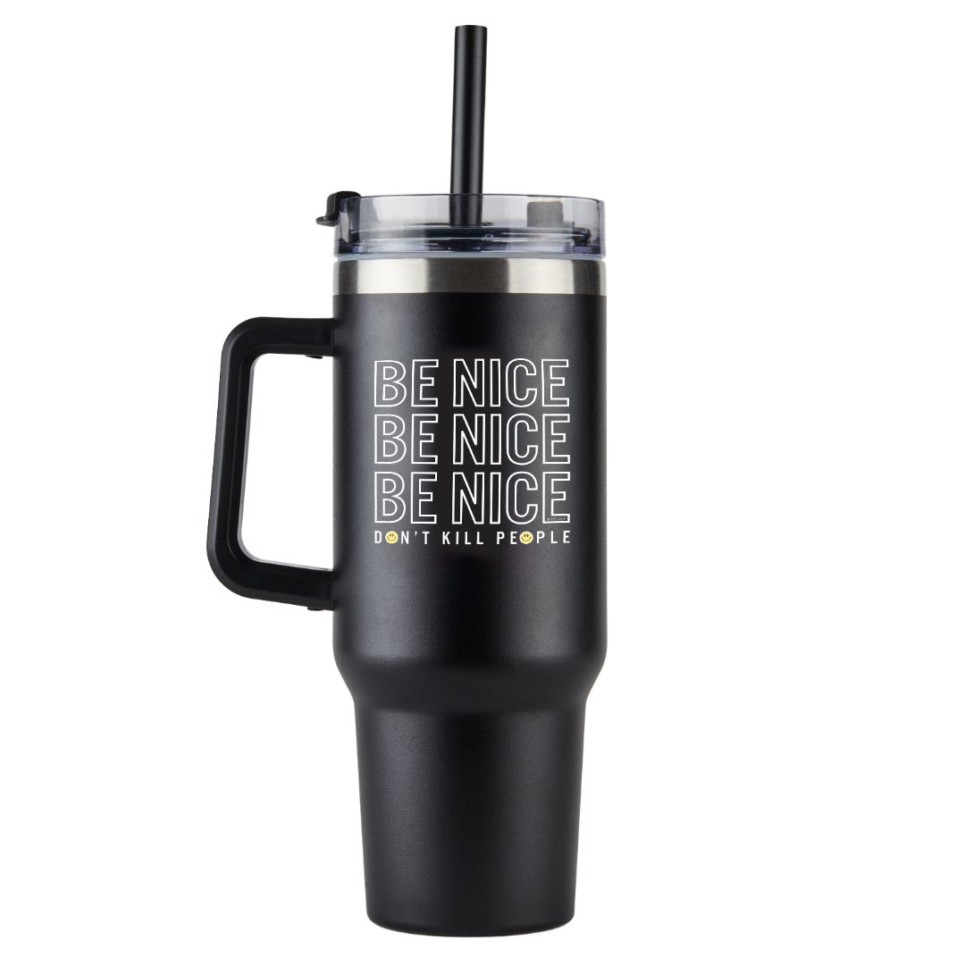 Be Nice Don't Kill People-  Black Stainless Steel Tumbler - 40 oz.