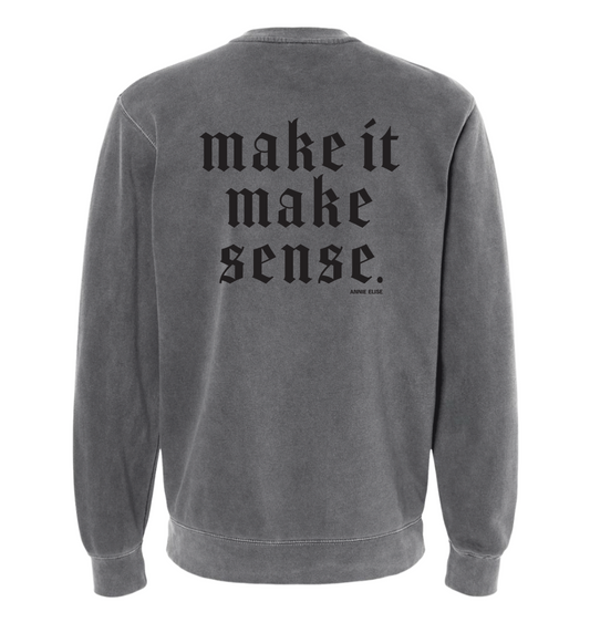 Make it Make Sense Crewneck