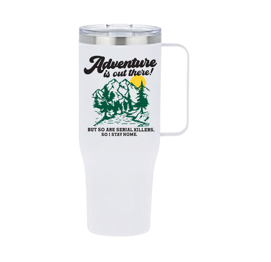 "Adventure is Out There" - White Stainless Steel Tumbler - 40oz