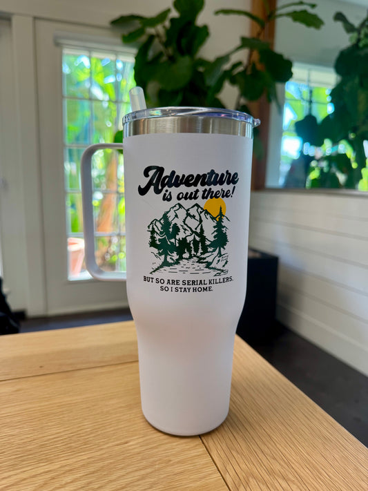 Adventure is Out There - White Stainless Steel Tumbler - 40oz